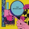 I'm Enough - Single album lyrics, reviews, download