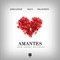 Amantes (feat. Rels B & Dellafuente) - Josele Junior lyrics