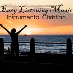 Easy Listening Music - Instrumental Christian Music - Guitar Music by Instrumental Christian Music album reviews, ratings, credits