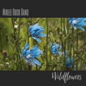 Wildflowers by Mikele Buck Band