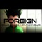 Foreign - Brandon Ellis lyrics