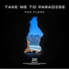 Por Fuera - Take Me to Paradise