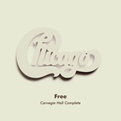 Chicago - Free (Live at Carnegie Hall, New York, NY, 4/10/1971) [Early Show]
