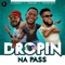 Dropin Na Pass (feat. Slimcase & Chinko Ekun) - Caligerian lyrics