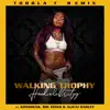 Walking Trophy (feat. Konshens, Big Zeeks & Alicaì Harley) [Toddla T Remix] - Single album lyrics, reviews, download