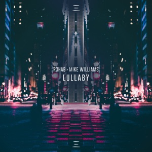 R3HAB & Mike Williams - Lullaby - Line Dance Choreograf/in
