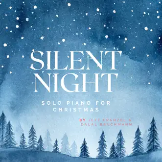 Silent Night - Single by Jeff Franzel & Dalal album reviews, ratings, credits