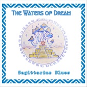 The Waters of Dream - Sagittarius Blues