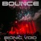 Bounce (Extended Version) - Bionic Void lyrics