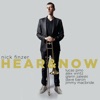Hear & Now (feat. Lucas Pino, Alex Wintz, Glenn Zaleski, Dave Baron & Jimmy Macbride)