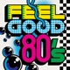 FEEL GOOD 80S cover art