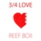 3 / 4 Love - Reef Boii lyrics