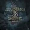 All Hustle No Luck 3 album lyrics, reviews, download