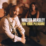 Walter Beasley - Everything I Miss At Home