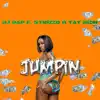 Jumpin (feat. Strizzo & TayDizm) - Single album lyrics, reviews, download