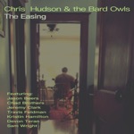 Chris Hudson and The Bard Owls - The Easing