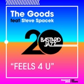 The Goods - FEELS 4 U