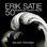 Erik Satie: 50 Essential Piano Pieces