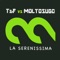La Serenissima (T&F Vs Moltosugo Radio Mix) - T&F & Moltosugo lyrics