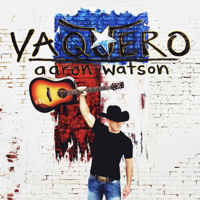 Aaron Watson - Vaquero artwork