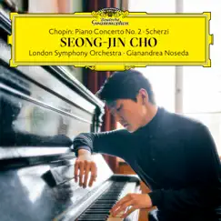 Chopin: Piano Concerto No. 2; Scherzi by Seong-Jin Cho, London Symphony Orchestra & Gianandrea Noseda album reviews, ratings, credits