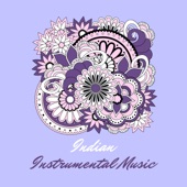 Indian Instrumental Music - Indian Soft Music for Relaxation, Indian Yoga Music artwork