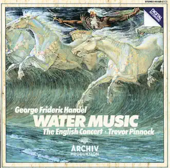 Handel: Water Music by The English Concert & Trevor Pinnock album reviews, ratings, credits