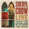 Sheryl Crow - Live From the Ryman And More artwork