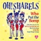 Who Put The Bomp - Oh!Sharels lyrics