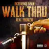 Stream & download Walk Thru (feat. Problem) - Single