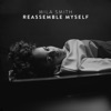 Mila Smith - Reassemble Myself