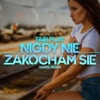 Nigdy nie zakocham się (XARIS Remix) - Single