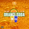 Orange Soda (feat. Flee Lord) - Single album lyrics, reviews, download