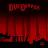 Dig Deeper - Single album lyrics, reviews, download