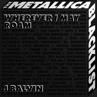 Wherever I May Roam (feat. Metallica) - Single by J Balvin album reviews, ratings, credits