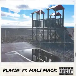Playin' (feat. Mali Mack) - Single by LouieGuap album reviews, ratings, credits