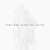 Kids Who Stole the World - Single