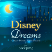 Disney Dreams: Classic Disney Piano Ballads for Sleeping - Relaxing Piano Crew