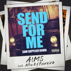 Send For Me (feat. Afro B & Eleni Foureira) [Sam Supplier Remix] - Single by A!MS album reviews, ratings, credits
