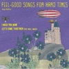 Feel-Good Songs For Hard Times - Single