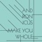 Make You Whole (Coco Bryce Remix) - Andronicus lyrics