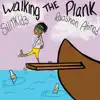 Walking the Plank - Single album lyrics, reviews, download