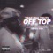 Off Top (feat. Moxiii Double Dee & Jared) artwork