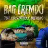 Bag (feat. Chris Patrick & Jahfrican) [Remix] - Single album lyrics, reviews, download