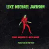 Like Michael Jackson (feat. Justin McGee) - Single album lyrics, reviews, download
