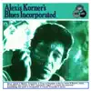 Alexis Korner's Blues Incorporated (Expanded Edition) [2006 Remastered Version] album lyrics, reviews, download