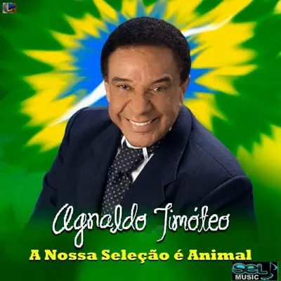 A Nossa Seleção É Animal - Single - Agnaldo Timóteo