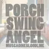 Porch Swing Angel - Single album lyrics, reviews, download