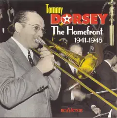 The Homefront 1941-1945 by Tommy Dorsey album reviews, ratings, credits