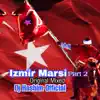 Izmir Marsi 2 - TURKISH WAR MUSIC song lyrics